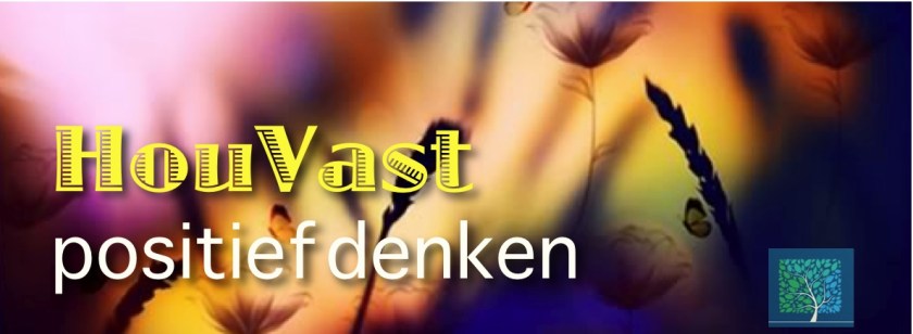 HOUVAST POSITIEF DENKEN